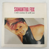 Samantha Fox ’I Only Wanna Be With You’ 45 Vinyl 7’’ UK Import 1988 FOXY11 EXC - Media